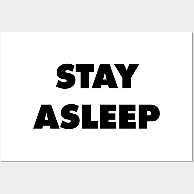 Stay Asleep - They Live Wall Art by Nonstop Shirts